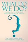 What Do We Do? : Questions on Psychology and Education for Parents - Book