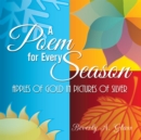 A Poem for Every Season : Apples of Gold in Pictures of Silver - eBook