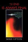 The End Is Always Final - Book