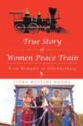 True Story of Women Peace Train : From Kampala to Johannesburg - Book
