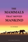 The Mammals That Moved Mankind : A History of Beasts of Burden - eBook