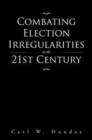 Combating Election Irregularities in the 21st Century - Book