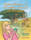 Katie Helps....a Giraffe Scared of Heights! : A Glow-Stone Adventure - Book