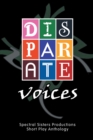 Disparate Voices : Spectral Sisters Productions Short Play Anthology - eBook
