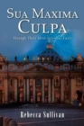 Sua Maxima Culpa : Through Their Most Grievous Fault - Book