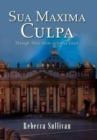 Sua Maxima Culpa : Through Their Most Grievous Fault - Book