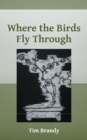Where the Birds Fly Through - eBook