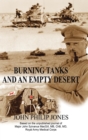 Burning Tanks and an Empty Desert : Based on the Unpublished Journal of Major John Sylvanus Macgill, MB, Chb, MD, Royal Army Medical Corps - Book