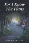 For I Know the Plans : Navigating Through the Tunnel of Loss - Book