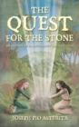 The Quest for the Stone : An Adventure in Archeology and Past Lives - eBook