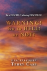 Warning! Go to Hell! or Not? : Be a Disciple Making Disciples! - eBook