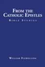 From the Catholic Epistles : Bible Studies - Book