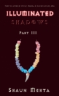 Illuminated Shadows : Part Iii - eBook