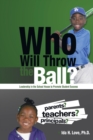 Who Will Throw the Ball? : Leadership in the School House to Promote Student Success - eBook