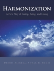Harmonization : A New Way of Seeing, Being, and Doing - Book