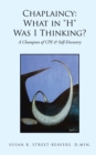 Chaplaincy: What in "H" Was I Thinking? : A Champion of Cpe & Self-Discovery - eBook