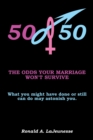 50/50 : The Odds Your Marriage Won't Survive - eBook