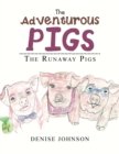 The Adventurous Pigs : The Runaway Pigs - Book