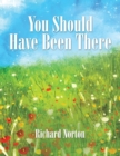 You Should Have Been There - Book