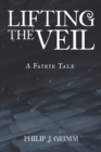 Lifting the Veil : A Fairie Tale - Book