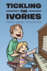 Tickling the Ivories : Piano Lesson Anecdotes - eBook