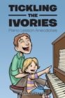 Tickling the Ivories : Piano Lesson Anecdotes - Book