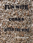 Fun with Corks After the Wine - Book