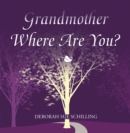 Grandmother Where Are You? - eBook