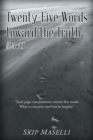 Twenty-Five Words Toward the Truth : #25Wtt - eBook