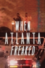When Atlanta Freaked - eBook