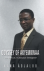 Odyssey of Akyemkwaa : The Story of a Ghanaian Immigrant - Book