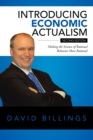 Introducing Economic Actualism : Making the Science of Rational Behavior More Rational - eBook