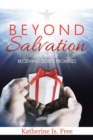 Beyond Salvation : The Art of Receiving God's Promises - Book