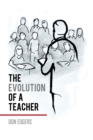 The Evolution of a Teacher : An Eyewitness Account - Book
