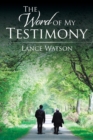 The Word of My Testimony - Book