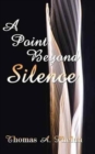 A Point Beyond Silence - Book