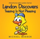 Landon Discovers Teasing Is Not Pleasing : Adventures with Landon Series - eBook