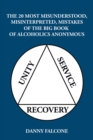 The 20 Most Misunderstood, Misinterpreted, Mistakes : Of the Big Book of Alcoholics Anonymous - eBook