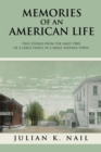 Memories of an American Life : True Stories from the Early 1900S of a Large Family in a Small Indiana Town - eBook