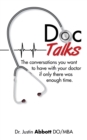 Doc Talks : The Conversations You Want to Have with Your Doctor If Only There Was Enough Time. - eBook