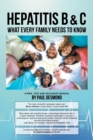 Hepatitis B & C What Every Family Needs to Know - Book