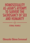 Homosexuality as Satan's Attempt to Subvert the Sacrosancy of Sex and Humanity : Eternal Triangle - Book