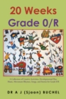 20 Weeks Grade 0/R : A Collection of Creative Activities, Developmental Play, Music, Movement Rhymes, Songs, and Stories for Grade 0/R - eBook