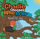 Charlie Chooses Who to Be - eBook