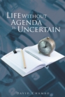 Life Without Agenda Is Uncertain - eBook