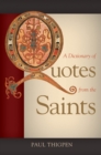 A Dictionary of Quotes from the Saints - eBook