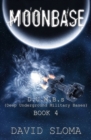 Moonbase : D.U.M.B.s (Deep Underground Military Bases) - Book 4 - Book