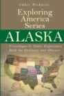 Alaska - Travelogue by State : Experience Both the Ordinary and Obscure - Book