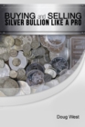 Buying and Selling Silver Bullion Like a Pro - Book