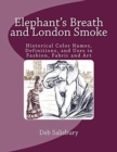 Elephant's Breath and London Smoke : Historical Color Names, Definitions, and Uses in Fashion, Fabric and Art - Book